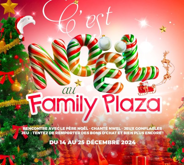 NOËL AU FAMILY PLAZA !